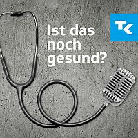 Podcast: Ist das noch gesund?