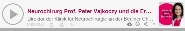 #07 Neurochirurg Prof. Peter Vajkoczy und die Erhabenheit des Gehirns