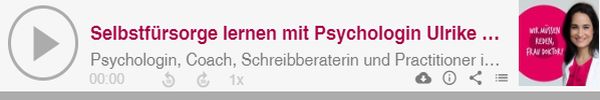 #08 Selbstfürsorge lernen mit Psychologin Ulrike Scheuermann