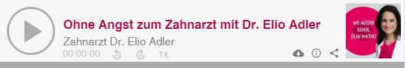 #11 Ohne Angst zum Zahnarzt mit Dr. Elio Adler